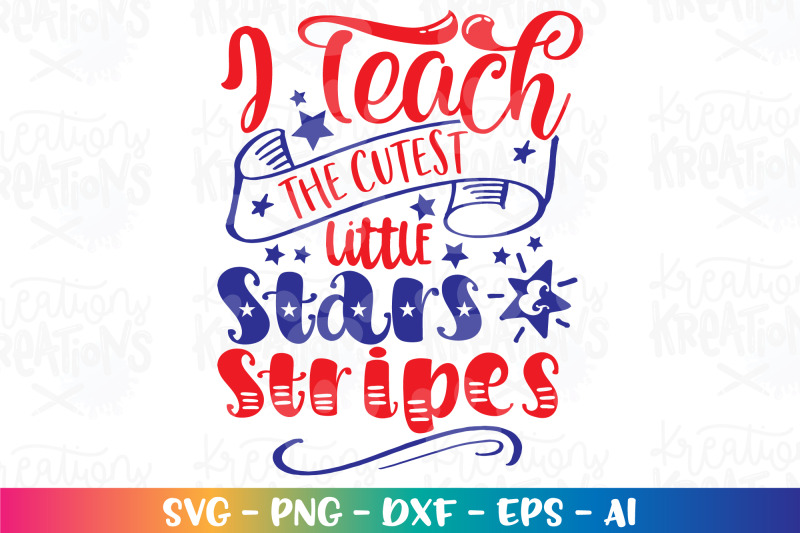 4th-of-july-svg-i-teach-the-cutest-little-stars-and-stripes