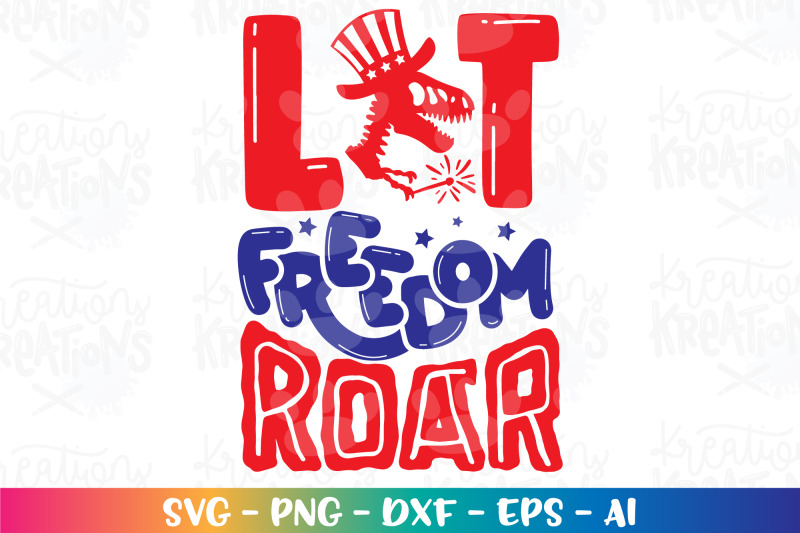 4th-of-july-svg-let-freedom-roar