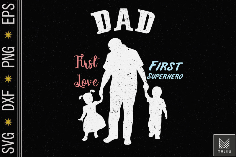 dad-sons-first-hero-daughters-first-love