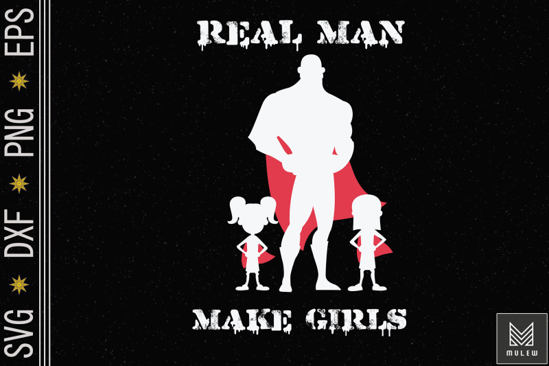 real-men-make-girls-funny-girl-dad