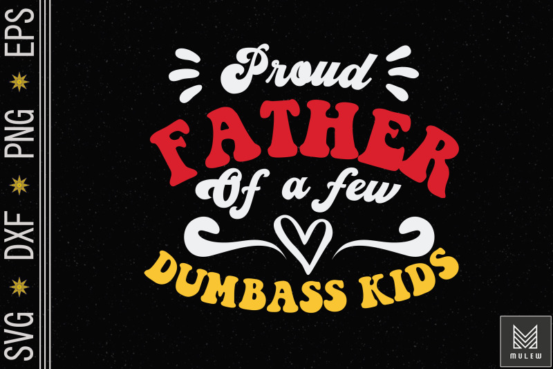 mens-proud-father-of-a-few-dumbass-kids