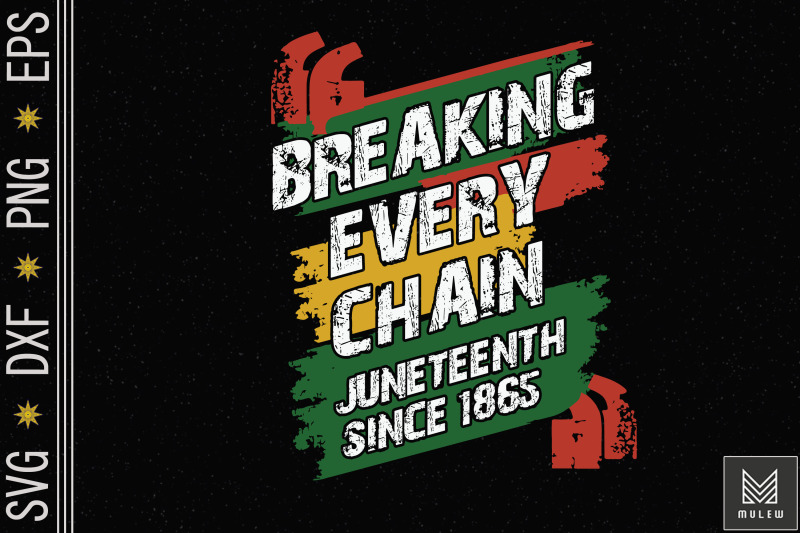 juneteenth-breaking-every-chain-1865