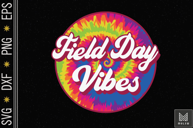 field-day-vibes-tie-dye-best-gift