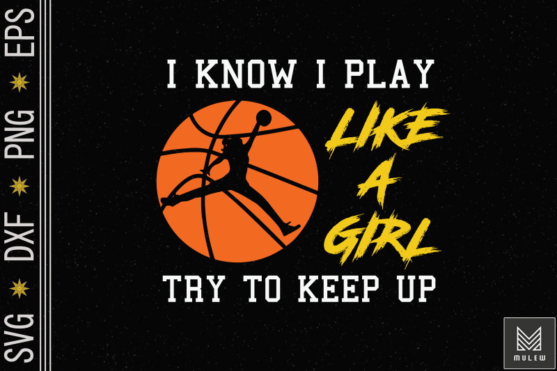 i-know-i-play-like-a-girl-try-to-keep-up