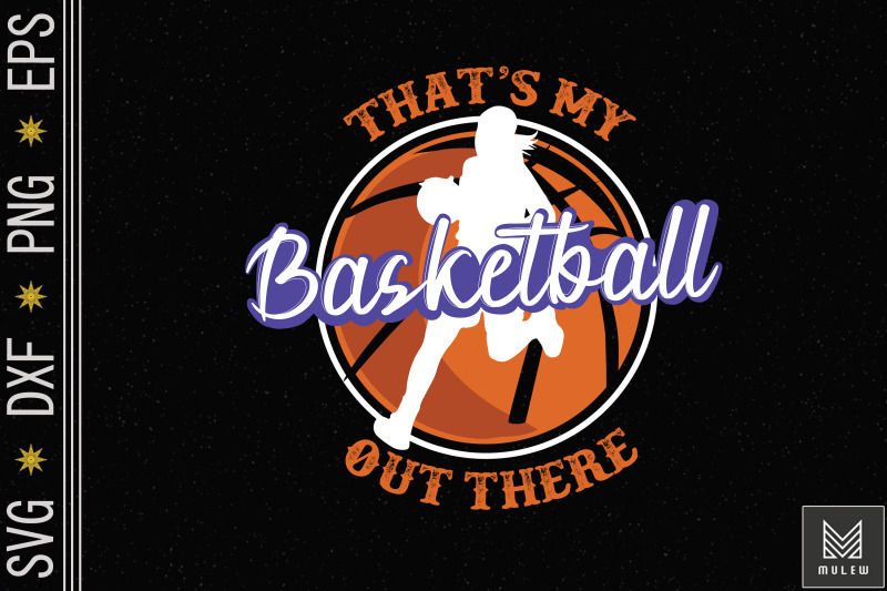 that-039-s-my-basketball-out-there