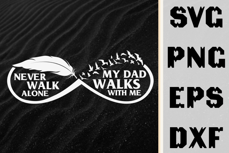 never-walk-alone-my-dad-walks-with-me