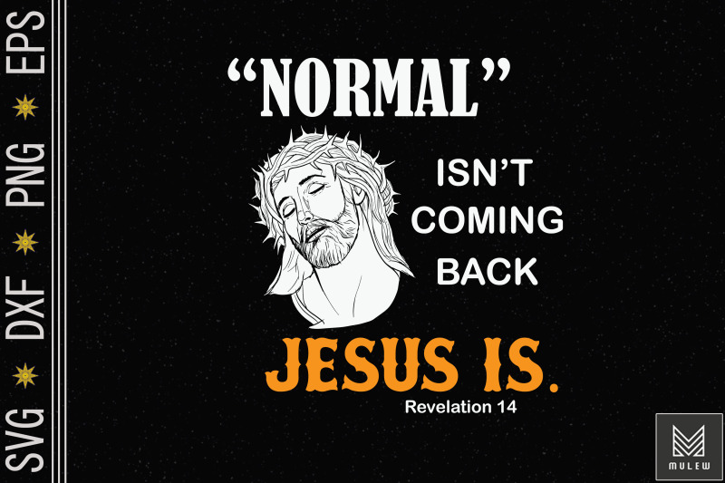 normal-isn-039-t-coming-back-but-jesus-is