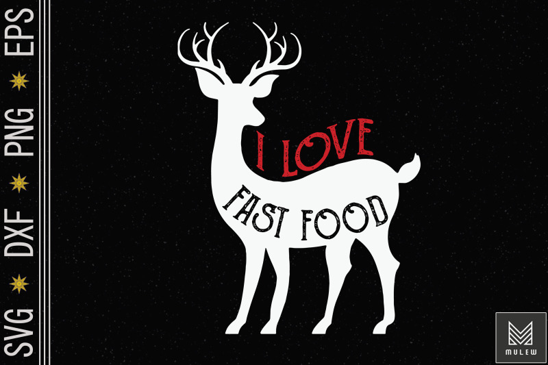 i-love-fast-food-hunting-deer-hunter