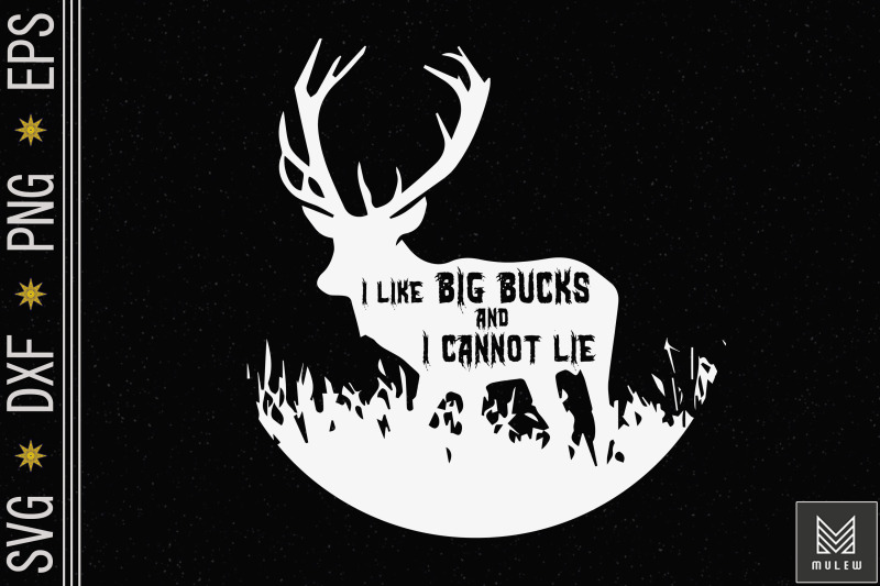 i-like-big-buck-and-i-cannot-lie-hunting