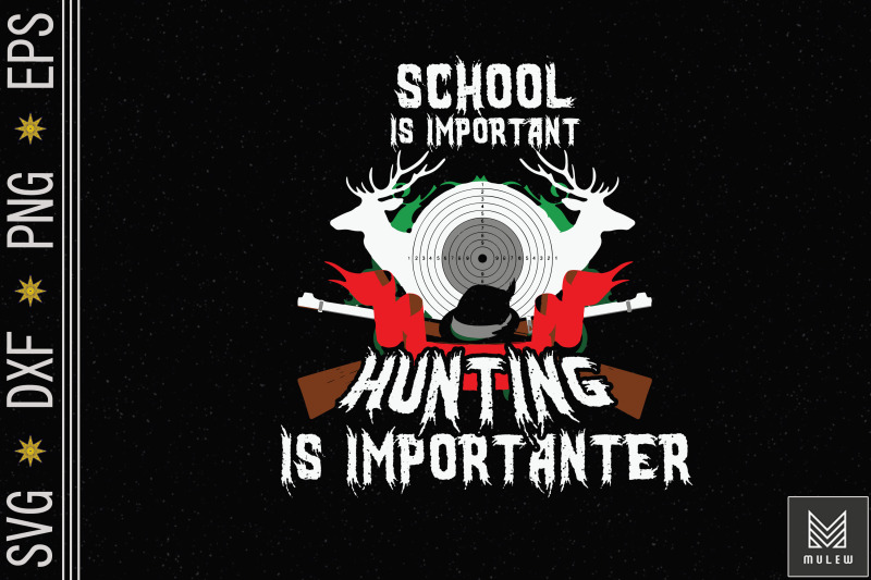 hunting-is-importanter-than-school