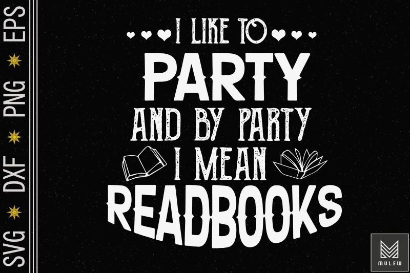 i-like-to-party-i-mean-read-books