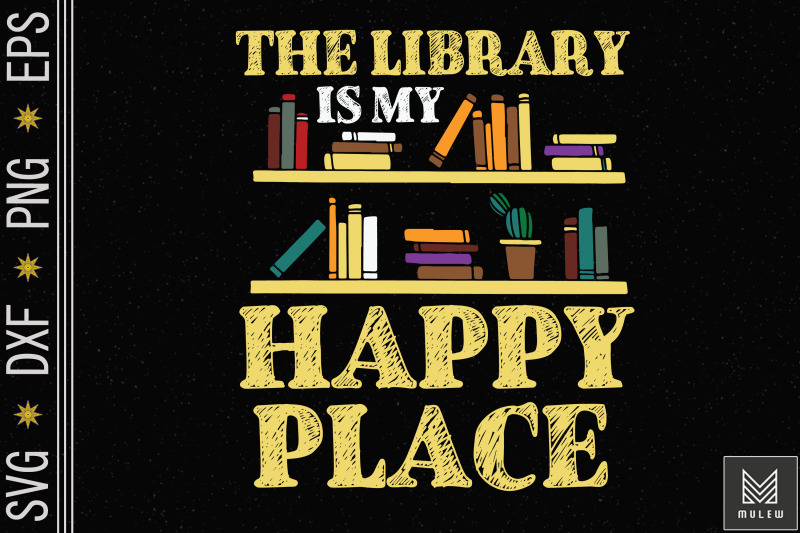 the-library-is-my-happy-place-book-lover