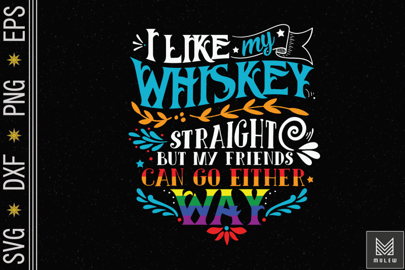 i-like-my-whiskey-straight-friends-lgbtq