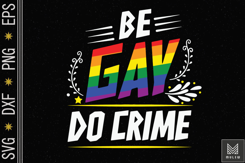 be-gay-do-crime-lgbt-gay-lesbian-pride