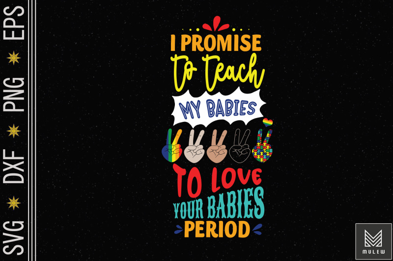 i-promise-to-teach-my-babies-pride-lgbt