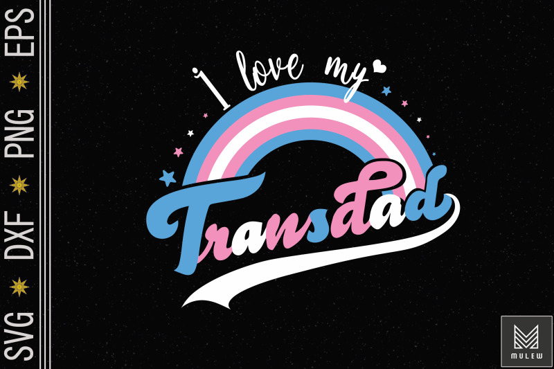 i-love-my-trans-dad-proud-transgender