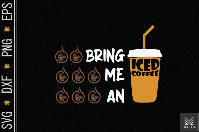 bring-me-an-iced-coffee-funny-saying