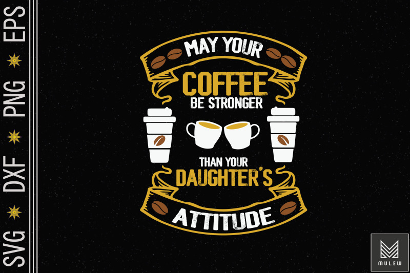 may-your-coffee-be-stronger