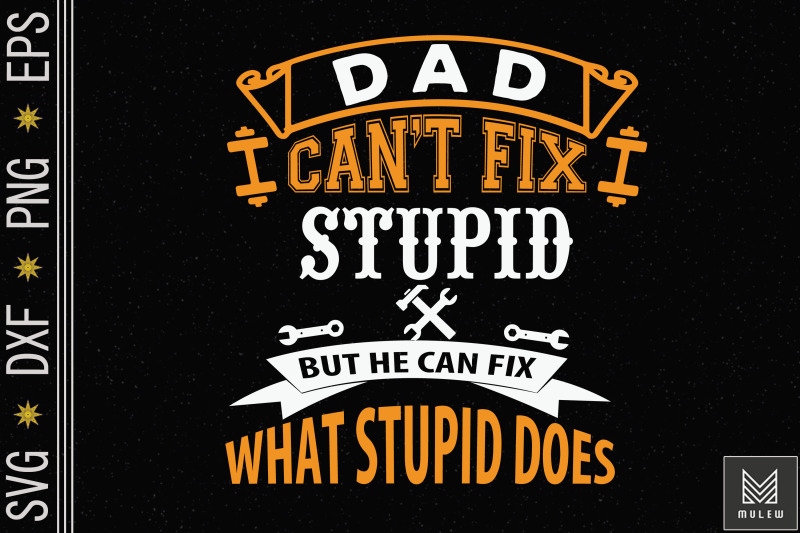 dad-can-fix-what-stupid-does-fun-father