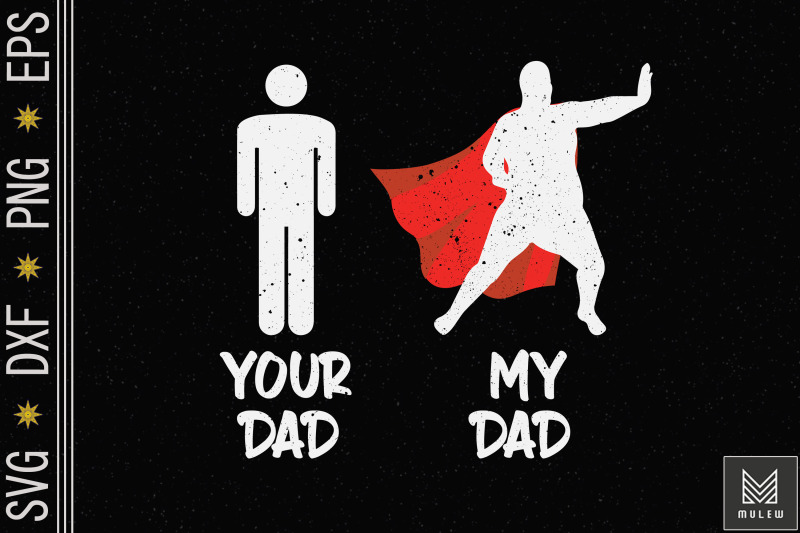 your-dad-vs-my-dad-father-day-superhero