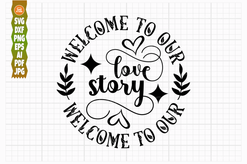 welcome-to-our-love-story-svg-png-dxf-welcome-sign-svg-family-svg-cu