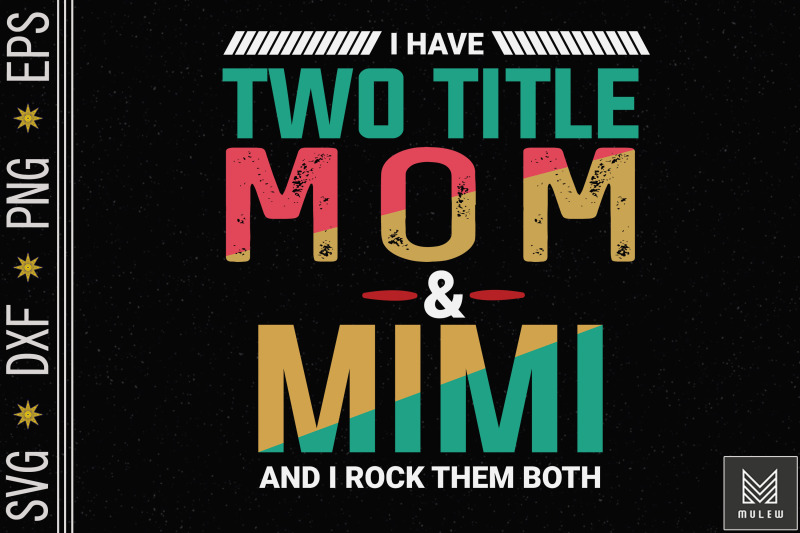 i-have-two-titles-mom-and-mimi