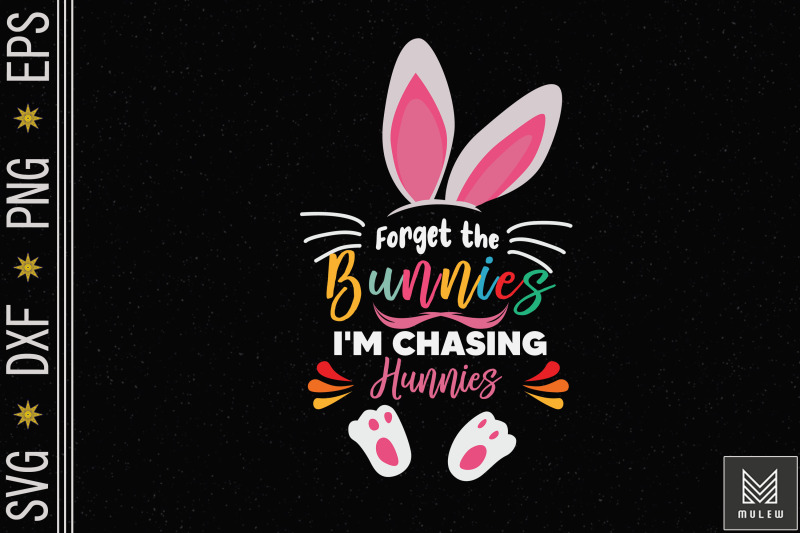 forget-the-bunnies-i-039-m-chasing-hunnies