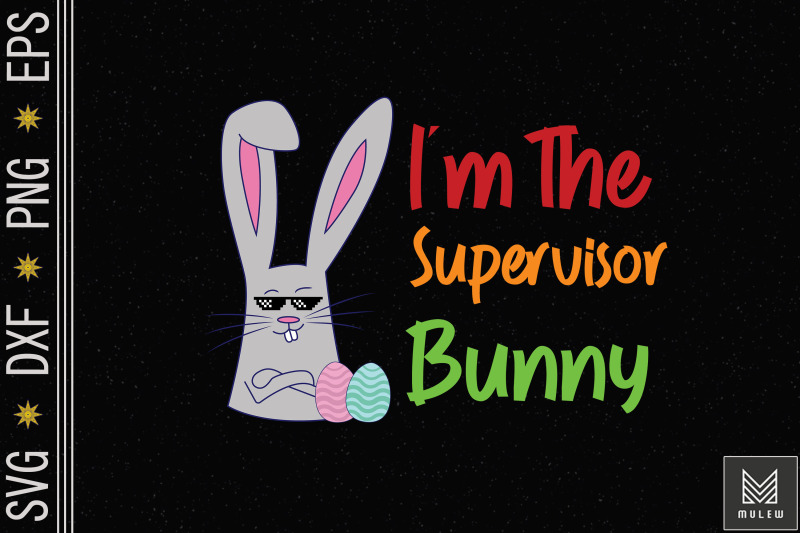 i-039-m-the-supervisor-bunny-easter-day