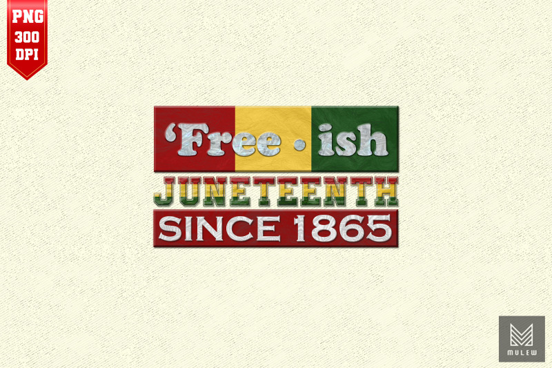 free-ish-since-1865-black-juneteenth