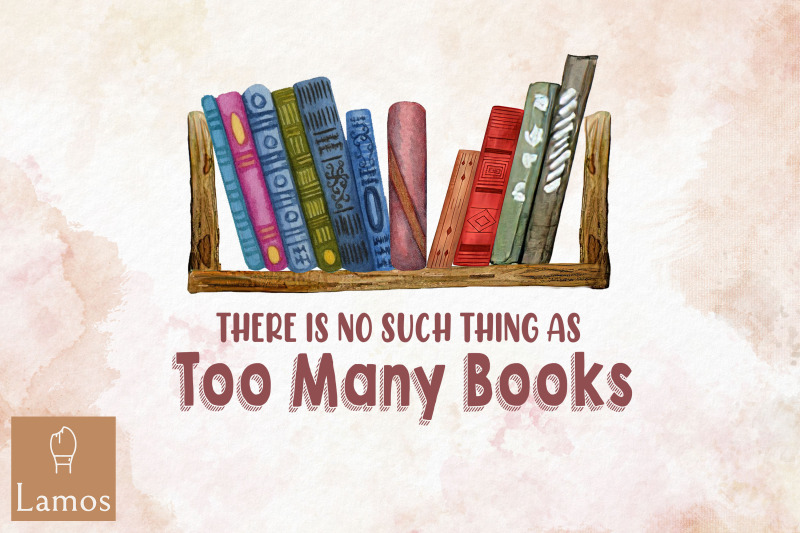 There Is No Such Thing As Too Many Books By Zemira Thehungryjpeg 5148