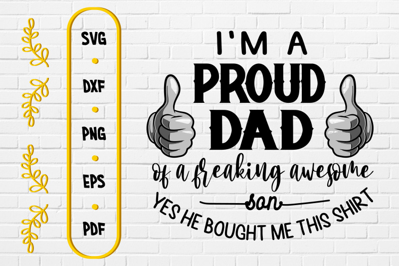 i-039-m-a-proud-dad-of-a-freaking-awesome