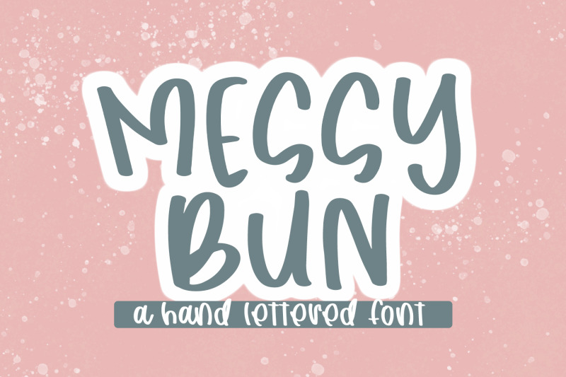messy-bun-a-hand-lettered-font