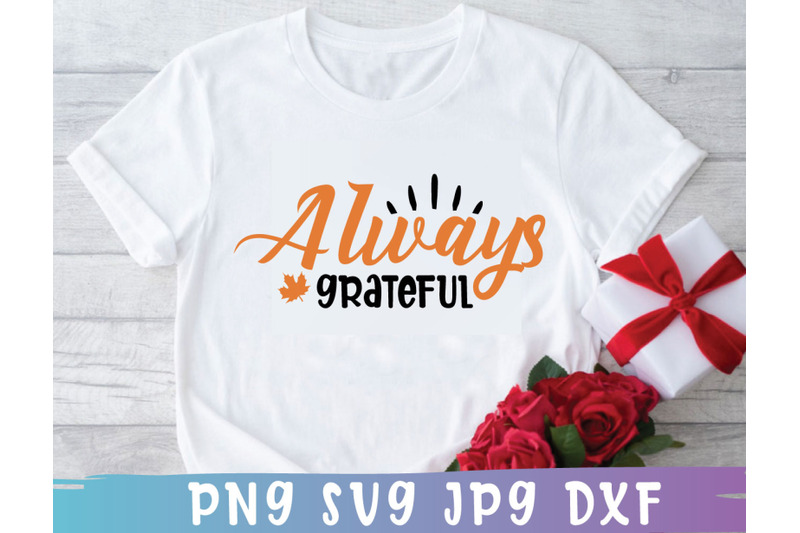 always-grateful-svg-t-shirt-design-thanksgiving-svg