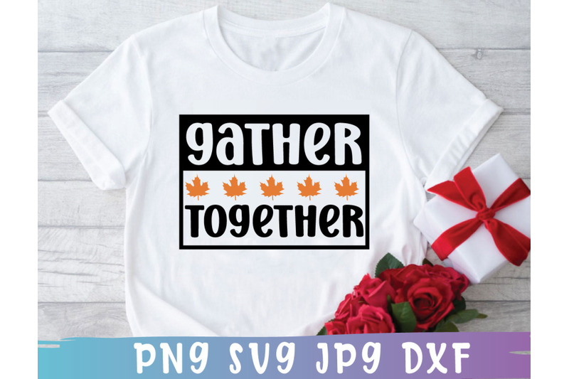 gather-together-svg-thanksgiving-svg-t-shirt-design