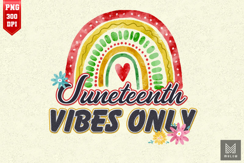 rainbow-juneteenth-vibes-only