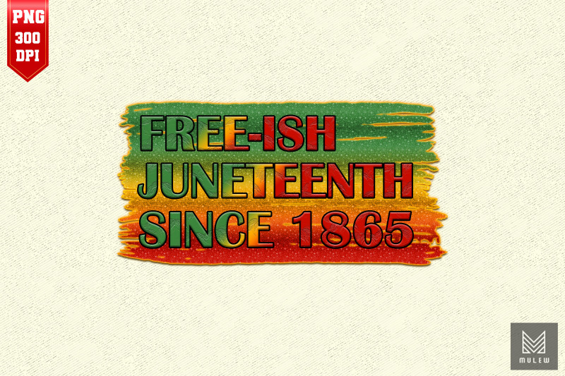 free-ish-since-1865-black-freedom-day