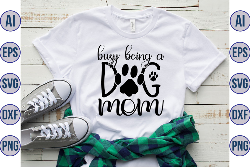 busy-being-a-dog-mom-svg