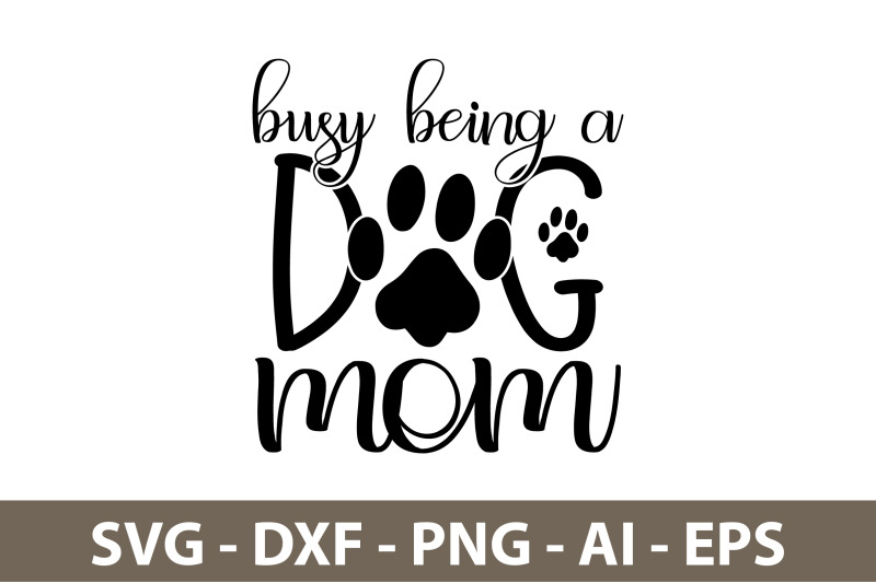 busy-being-a-dog-mom-svg