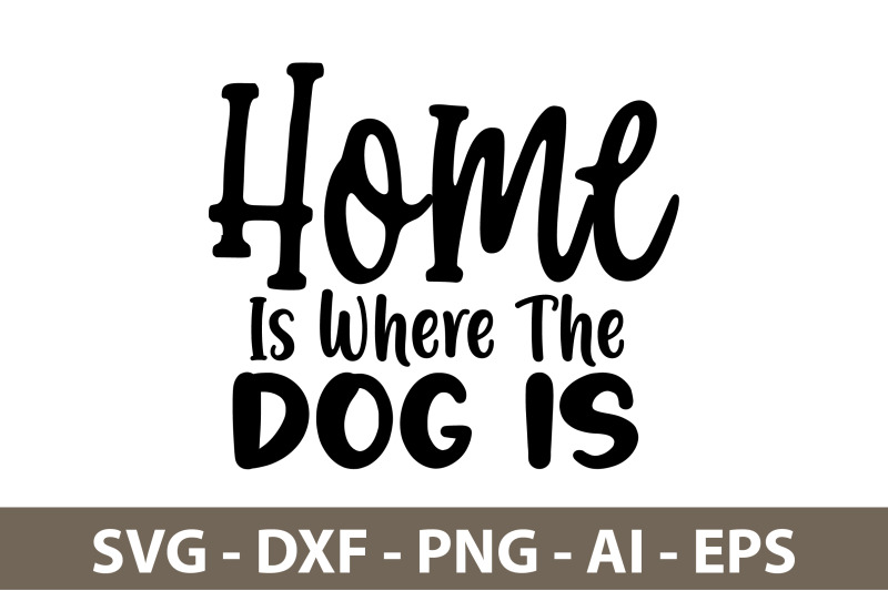 home-is-where-the-dog-is-svg