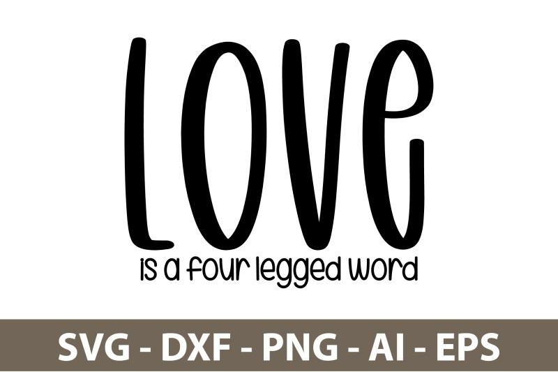 love-is-a-four-legged-word-svg