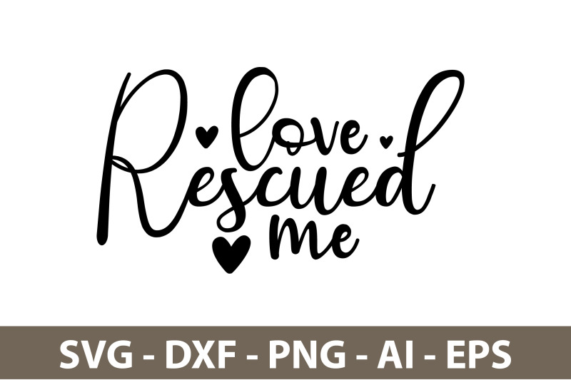 love-rescued-me-svg