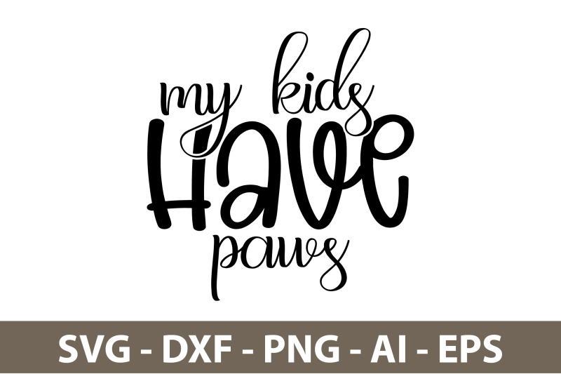 my-kids-have-paws-svg