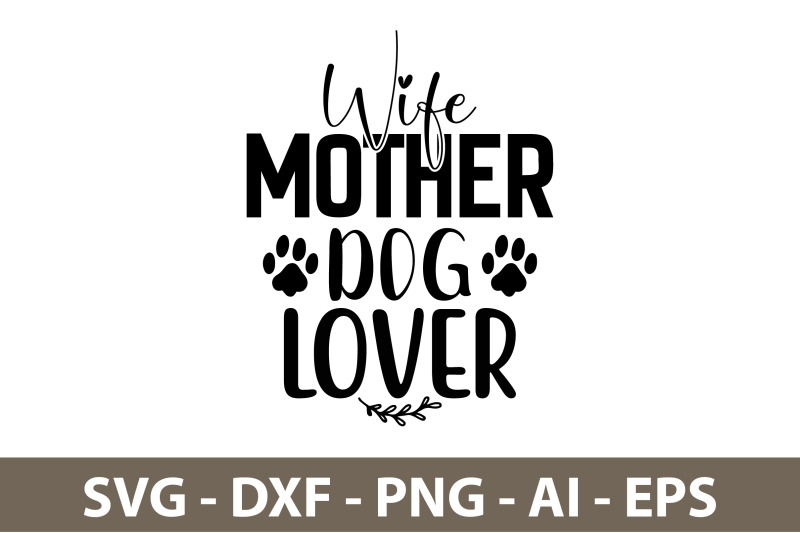 wife-mother-dog-lover-svg