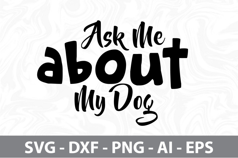 ask-me-about-my-dog-svg