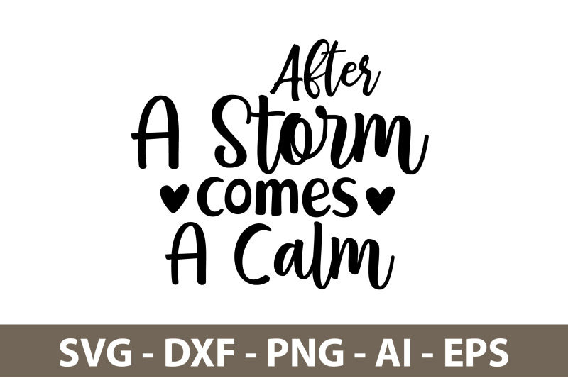 after-a-storm-comes-a-calm-svg