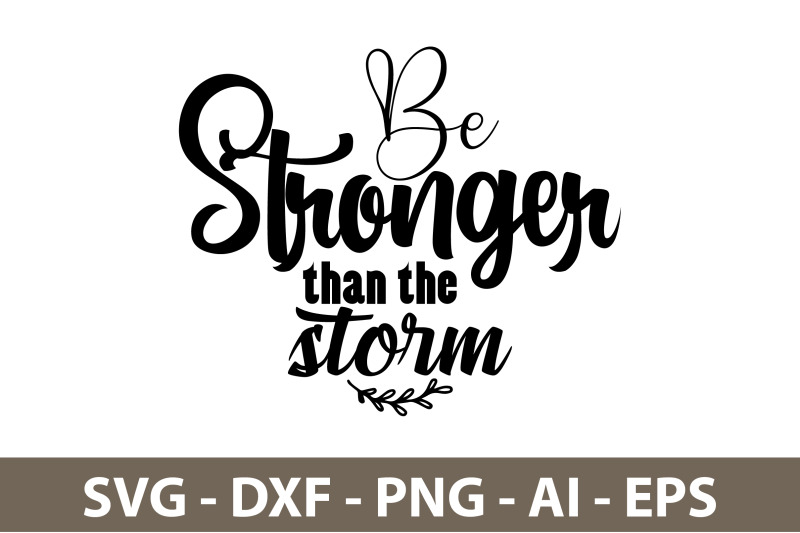 be-stronger-than-the-storm-svg