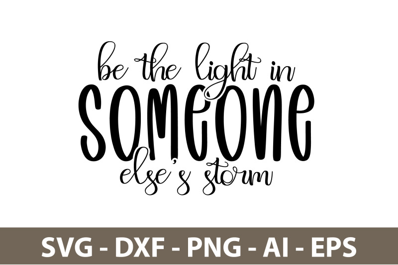 be-the-light-in-someone-elses-storm-svg