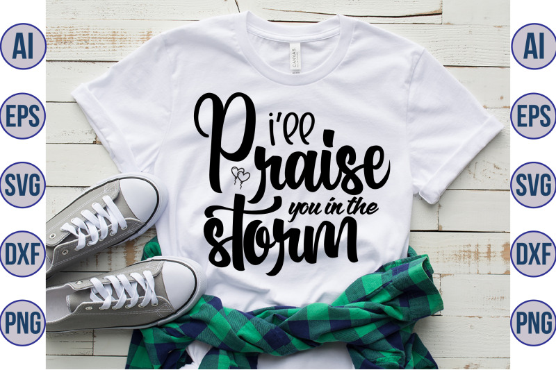 i-will-praise-you-in-the-storm-svg