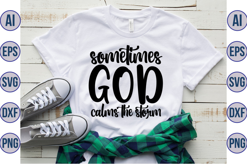 Sometimes God calms the storm svg By orpitabd | TheHungryJPEG