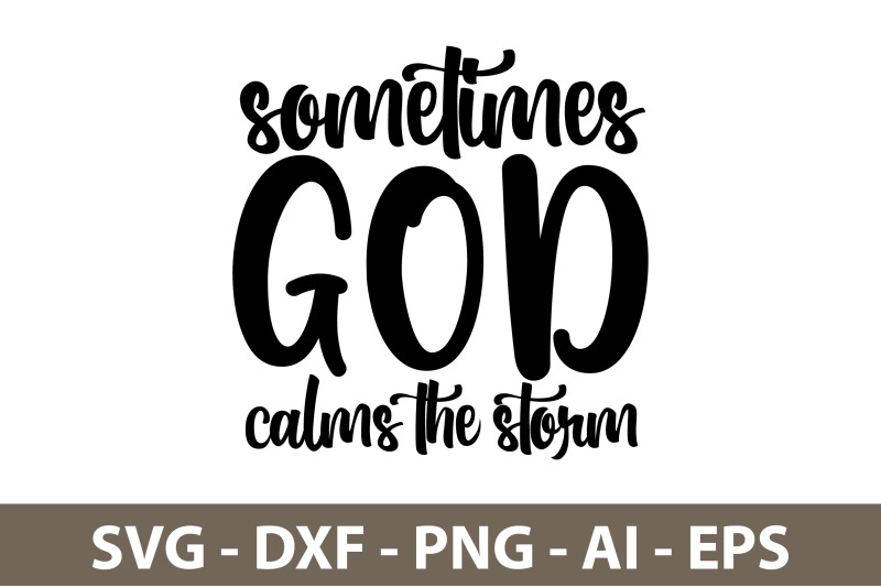 sometimes-god-calms-the-storm-svg